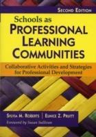 Schools as Professional Learning Communities: Collaborative Activities and Strategies for Professional Development - cover