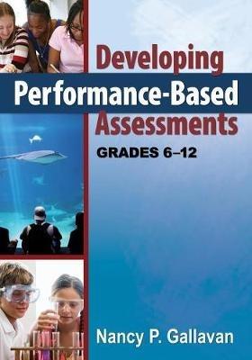 Developing Performance-Based Assessments, Grades 6-12 - cover