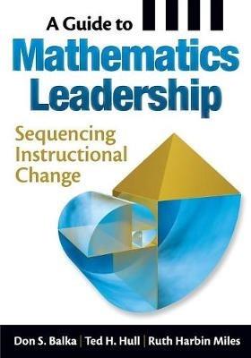 A Guide to Mathematics Leadership: Sequencing Instructional Change - cover