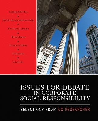 Issues for Debate in Corporate Social Responsibility: Selections From CQ Researcher - CQ Researcher - cover
