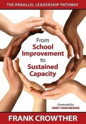 From School Improvement to Sustained Capacity: The Parallel Leadership Pathway - Francis A. Crowther - cover