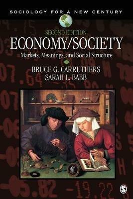 Economy/Society: Markets, Meanings, and Social Structure - Bruce G. Carruthers,Sarah Louise Babb - cover