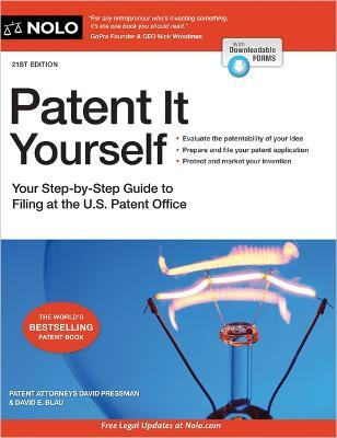 Patent It Yourself: Your Step-By-Step Guide to Filing at the U.S. Patent Office - David Pressman,David E Blau - cover