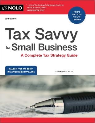 Tax Savvy for Small Business: A Complete Tax Strategy Guide - Glen Secor - cover