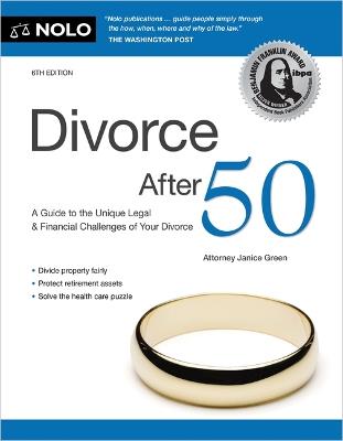 Divorce After 50: A Guide to the Unique Legal and Financial Challenges of Your Divorce - Janice Green - cover