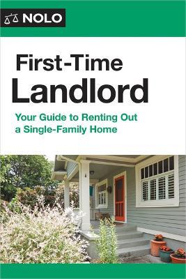 First-Time Landlord: Your Guide to Renting Out a Single-Family Home - Ilona Bray,Janet Portman - cover