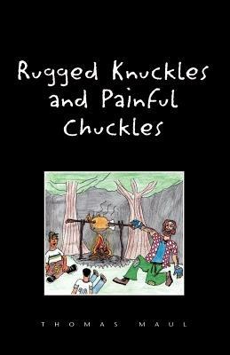 Rugged Nuckles and Painful Chuckles - Thomas Maul - cover