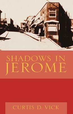 Shadows in Jerome - Curtis D Vick - cover