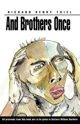 And Brothers Once - Richard Henry Thiel - cover