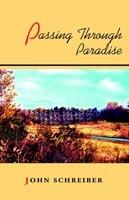 Passing Through Paradise - John Schreiber - cover