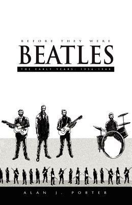 Before They Were Beatles - Alan J Porter - cover