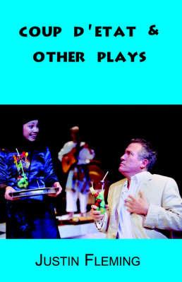Coup d'Etat & Other Plays - Justin Fleming - cover