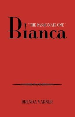 Bianca ''The Passionate One'' - Brenda Varner - cover