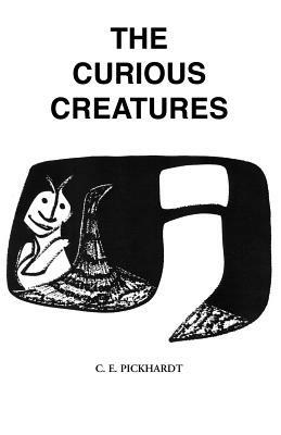 The Curious Creatures - Carl E Pickhardt,Carl Pickhardt - cover
