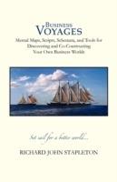 Business Voyages: Mental Maps, Scripts, Schemata, and Tools for Discovering and Co-Constructing Your Own Business Worlds - Richard John Stapleton - cover