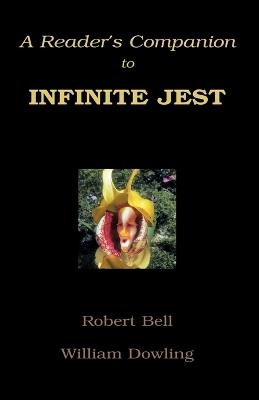 A Reader's Companion to Infinite Jest - William Dowling,Robert Bell - cover