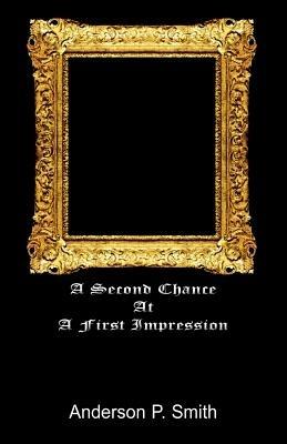 A Second Chance at a First Impression - Anderson Smith,Example Joint Author - cover