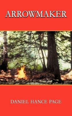 Arrowmaker - Daniel Hance Page - cover