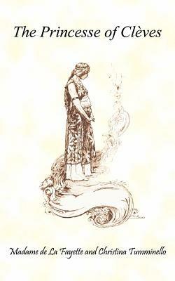 The Princesse of Cleves - Madame de la Fayette,Christina Tumminello - cover
