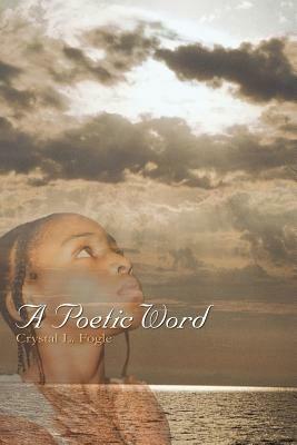 A Poetic Word - Crystal L. Fogle - cover