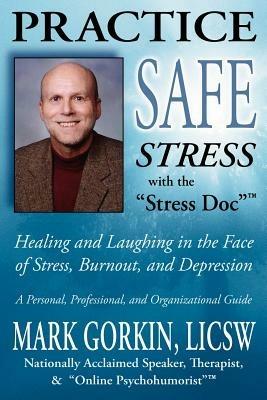 Practise Safe Stress - Mark Gorkin - cover