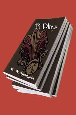 13 Plays - W. W. Monigold - cover