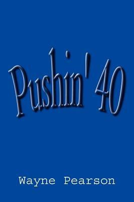 Pushin' 40 - Wayne Pearson - cover