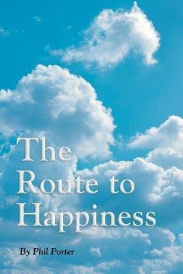 The Route to Happiness - Phil Porter - cover