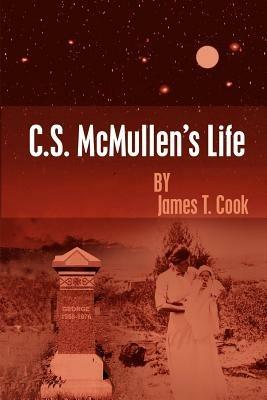 C.S. McMullen's Life - James T. Cook - cover