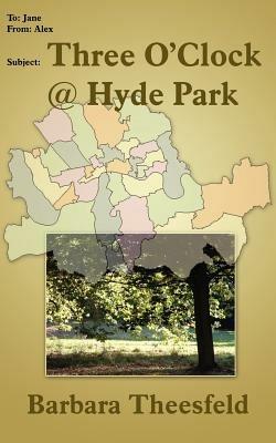 Three O'clock @ Hyde Park - Barbara Theesfeld - cover