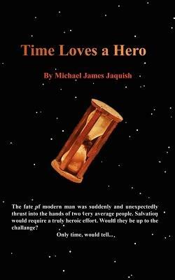 Time Loves a Hero - Michael Jaquish - cover