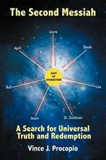The Second Messiah: A Search for Universal Truth and Redemption
