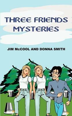 Three Friends Mysteries - Jim McCool,Donna Smith - cover