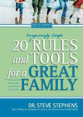20 (Surprisingly Simple) Rules And Tools For A Great Family - Steve Stephens - cover
