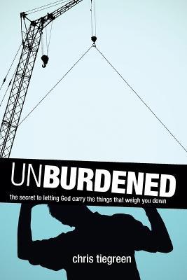 Unburdened - Chris Tiegreen - cover