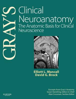 Gray's Clinical Neuroanatomy: The Anatomic Basis for Clinical Neuroscience - Elliott L. Mancall,David G. Brock - cover