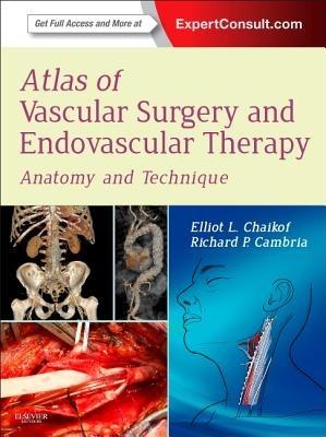 Atlas of Vascular Surgery and Endovascular Therapy: Anatomy and Technique - Elliot L. Chaikof - cover