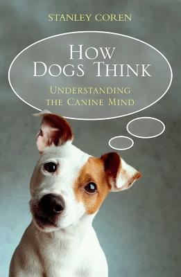 How Dogs Think - Stanley Coren - cover