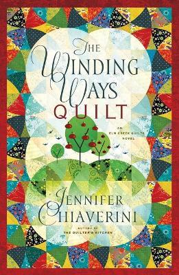 The Winding Ways Quilt: An Elm Creek Quilts Novel - Jennifer Chiaverini - cover