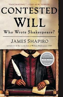 Contested Will: Who Wrote Shakespeare? - James Shapiro - cover
