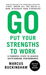 Go Put Your Strengths to Work