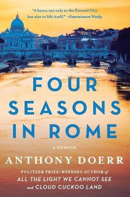 Four Seasons in Rome: On Twins, Insomnia, and the Biggest Funeral in the History of the World - Anthony Doerr - cover