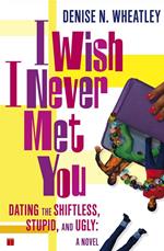 I Wish I Never Met You