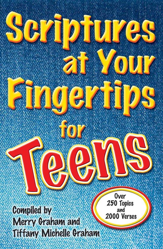 Scriptures at Your Fingertips for Teens - Merry Graham,Tiffany Michelle Graham - ebook