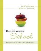 The Differentiated School: Making Revolutionary Changes in Teaching and Learning - Carol Tomlinson,Kay Brimijoin - cover