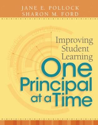 Improving Student Learning One Principal at a Time - Jane E. Pollock,Sharon M. Ford - cover