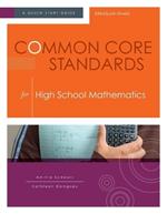 Common Core Standards for  High School Mathematics: A Quick-Start Guide