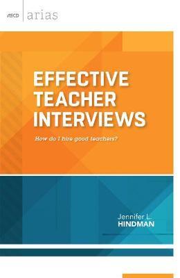 Effective Teacher Interviews: How Do I Hire Good Teachers? - Jennifer L. Hindman - cover