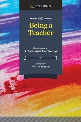 On Being a Teacher: Readings from Educational Leadership (EL Essentials) - cover