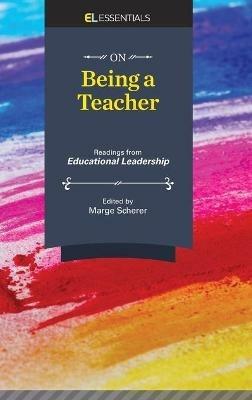 On Being a Teacher: Readings from Educational Leadership (El Essentials) - cover